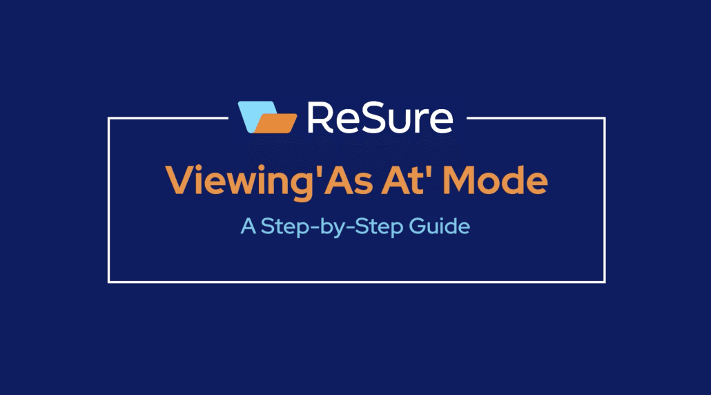 Viewing 'As At' Mode in ReSure - A Step-by-Step Guide -- thumbnail image