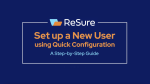 Set up a New User using Quick Configuration - ReSure Tutorial